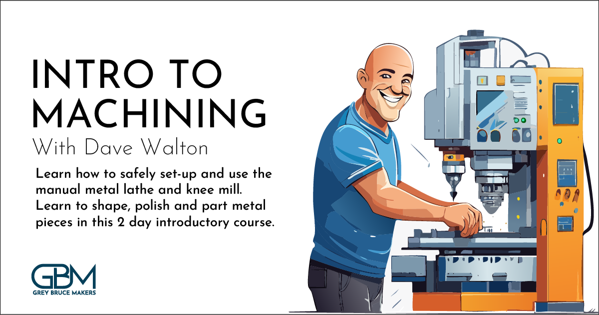 Event image Intro to Manual Machining – Lathe & Knee Mill with Dave Walton